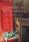 Comfort Me with Apples - Ruth Reichl