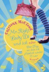 Mr. Right, Lady Di Und Ich Oder: Der Tag, An Dem Ich Plötzlich Wieder Fünfzehn War ; Roman - Catriona McCloud, Barbara Ritterbach