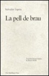 La Pell De Brau - Salvador Espriu, Burton Raffel