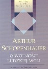 O wolności ludzkiej woli - Arthur Schopenhauer