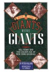 When the Giants Were Giants: Bill Terry and the Golden Age of New York Baseball - Peter Williams, W.P. Kinsella