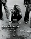 Kaveh Golestan: Recording the Truth in Iran 1950-2003 - Malu Halasa