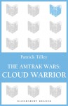 The Amtrak Wars: Cloud Warrior: The Talisman Prophecies Part 1 - Patrick Tilley