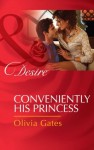 Conveniently His Princess (Mills & Boon Desire) (Married by Royal Decree - Book 2) - Olivia Gates