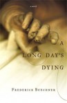 A Long Day's Dying - Frederick Buechner