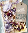 Freeze & Easy: Fabulous food and new ideas for making the most of your freezer - Sara Lewis