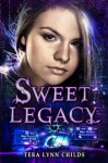 Sweet Legacy - Tera Lynn Childs