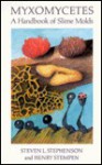 Myxomycetes: A Handbook of Slime Molds - Steven L. Stephenson, Henry Stempen