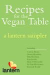Recipes for the Vegan Table: A Lantern Sampler - Carol J. Adams, Donna Beaudoin, Patti Breitman, Kate Jacoby, Brian McCarthy, Paul McCartney, Kumuda Reddy