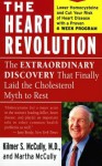 The Heart Revolution: The Extraordinary Discovery That Finally Laid the Cholesterol Myth to Rest - Kilmer McCully, Martha McCully