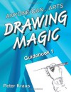 Anyone Can Arts...DRAWING MAGIC Guidebook 1 - Peter Kraus