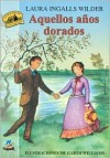 Aquellos años dorados - Laura Ingalls Wilder