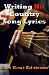 Writing Hit Country Song Lyrics - Eric Edstrom