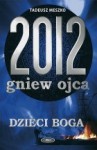 2012 Gniew ojca, t. 2 Dzieci Boga - Tadeusz Meszko