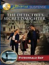 The Detective's Secret Daughter (Love Inspired Suspense) - Rachelle McCalla