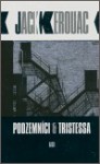 Podzemníci & Tristessa - Jack Kerouac, Ondřej Zapletal, Vít Penkala