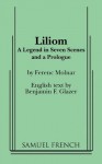 Liliom - Ferenc Molnar, Ferenc Molnár, Benjamin F. Glazer