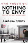 Nothing to Envy: Life, Love and Death in North Korea - Barbara Demick