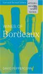 Wines Of Bordeaux (Mitchell Beazley Wine Guides) - David Peppercorn