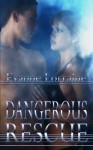 Dangerous Rescue - Evanne Lorraine