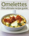 Omelettes :The Ultimate Recipe Guide - Over 30 Delicious & Best Selling Recipes - Susan Hewsten, Encore Books