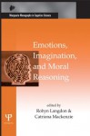 Emotions, Imagination, and Moral Reasoning (Macquarie Monographs in Cognitive Science) - Robyn Langdon, Catriona MacKenzie