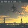 As Far As I Can See: Poems by Michele Leggott - Michele Leggott