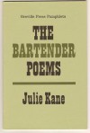 The Bartender Poems - Julie Kane