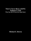 There's Never Been a King Without Land: Why You Must Invest in Main Street - Michael E. Brown