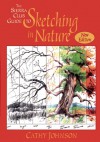 The Sierra Club Guide to Sketching in Nature - Cathy Ann Johnson