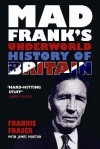 Mad Frank's Underworld History of Britain - Frankie Fraser, James Morton