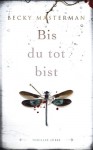 Bis du tot bist (Brigid Quinn, #2) - Becky Masterman, Axel Merz