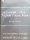 THE SELECTED WORKS OF STEPHEN VINCENT BENET - Stephen Vincent Benét