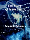 The Story of New Earth (The Casitian Universe) - Michelle Murrain