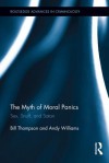 The Myth of Moral Panics: Sex, Snuff, and Satan - Bill Thompson, Andy Williams