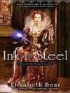 Ink and Steel - Elizabeth Bear