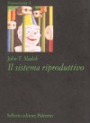 Il sistema riproduttivo - John Sladek, Roberta Rambelli