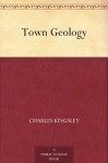 Town Geology - Charles Kingsley