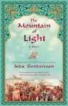 The Mountain of Light: A Novel - Indu Sundaresan