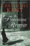 A Florentine Revenge - Christobel Kent