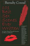 101 Best Sex Scenes Ever Written: An Erotic Romp Through Literature for Writers and Readers (Great Books for Writers) - Barnaby Conrad