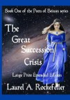 The Great Succession Crisis Large Print Extended Edition (Peers of Beinan, #1.8) - Laurel A. Rockefeller