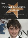 The Daniel Radcliffe Handbook - Everything You Need to Know about Daniel Radcliffe - Emily Smith