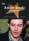 The Adam Brody Handbook - Everything You Need to Know about Adam Brody - Emily Smith