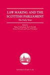 Law Making and the Scottish Parliament: The Early Years - Elaine Sutherland, Kay E. Goodall