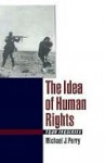 The Idea of Human Rights: Four Inquiries - Michael J. Perry