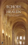 Echoes of Heaven Mini: The Fine Art of Cathedrals & Their Hymns - Florian Monheim