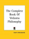 The Complete Book of Vedanta Philosophy - Swami Abhedananda