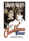 Casablanca Blues - Tahir Shah