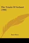 The Triads of Ireland (1906) - Kuno Meyer